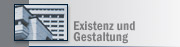 Existenz und Gestaltung